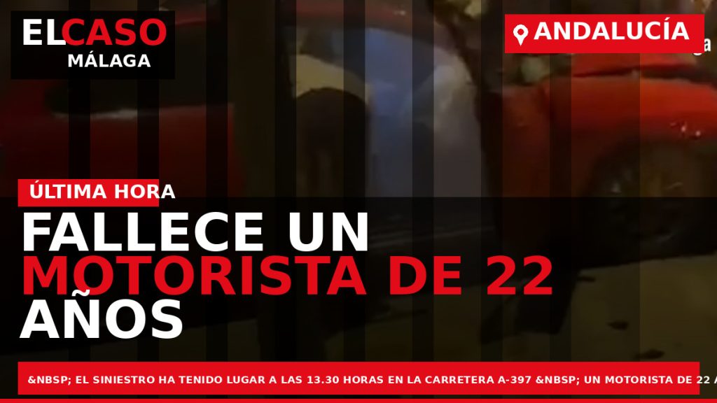Portada El Caso Málaga: FALLECE UN MOTORISTA DE 22 AÑOS EN UN ACCIDENTE DE TRÁFICO — ANDALUCÍA