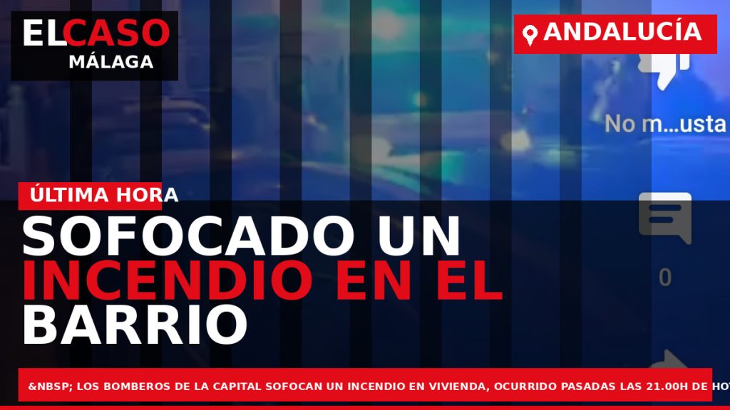 Portada El Caso Málaga: SOFOCADO UN INCENDIO EN EL BARRIO DE DOS HERMANAS — ANDALUCÍA