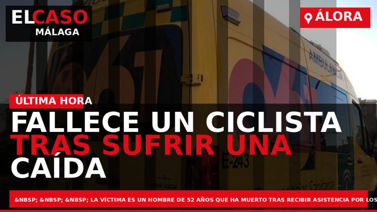 Portada El Caso Málaga: FALLECE UN CICLISTA TRAS SUFRIR UNA CAÍDA EN LA CARRETERA EN — ÁLORA