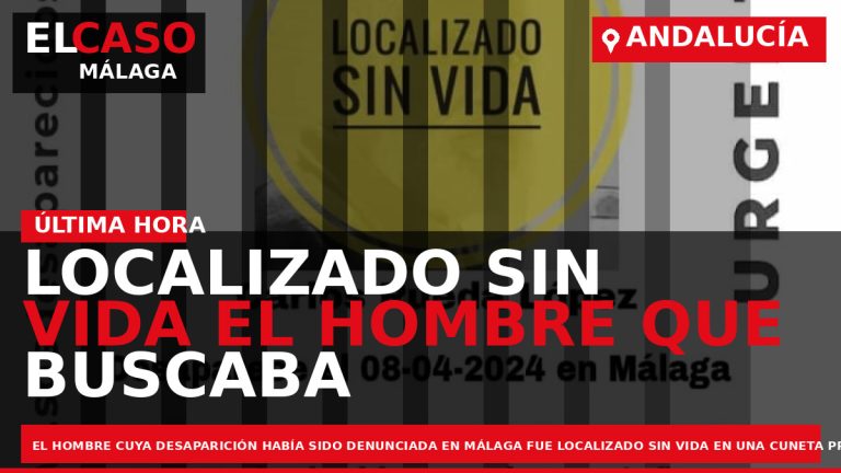 Portada El Caso Málaga: LOCALIZADO SIN VIDA EL HOMBRE QUE BUSCABA LA POLICÍA DESDE HACE — ANDALUCÍA