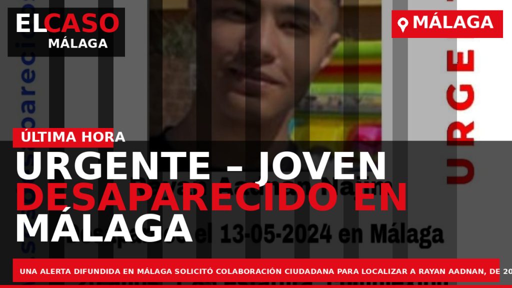 Portada El Caso Málaga: URGENTE – JOVEN DESAPARECIDO EN MÁLAGA — MÁLAGA
