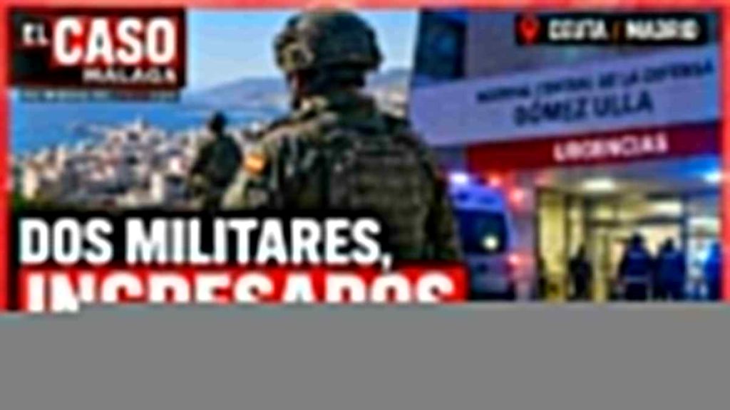 Portada EL CASO MÁLAGA: dos militares agredidos en Ceuta ingresados en el Hospital Gómez Ulla de Madrid