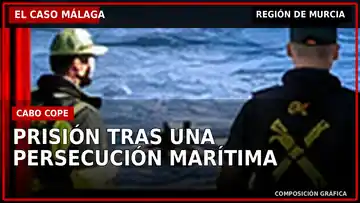 El Caso Málaga: Prisión tras una persecución marítima frente a Cabo Cope