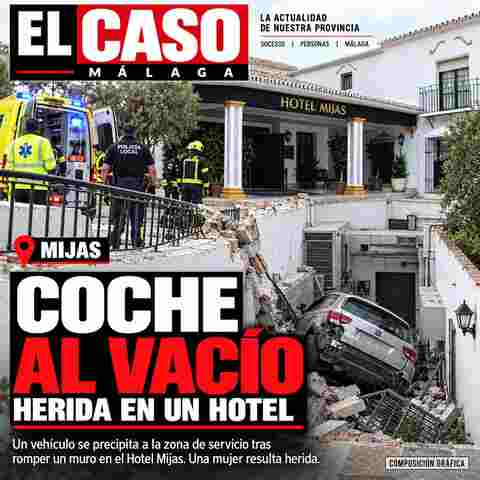 Portada editorial de El Caso Málaga sobre el coche que cayó al recinto de un hotel en Mijas