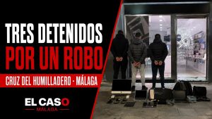 Portada de El Caso Málaga: Tres detenidos por un robo - Cruz del Humilladero, Málaga