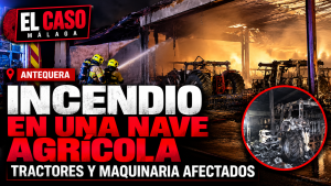 Portada editorial sobre el incendio de una nave agrícola en Antequera